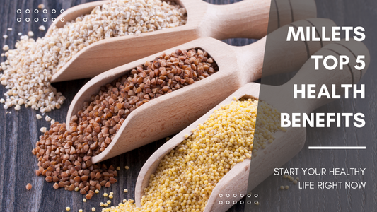 Millets - Health Benefits