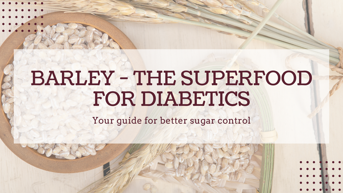 Barley the Superfood for Diabetes control
