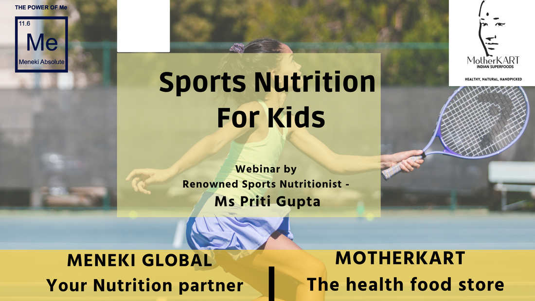 Sports Nutrition for Kids  - Key takeaways from Webinar by Ms Priti Gupta